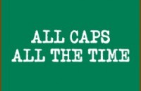 all-caps-all-the-time-tshirt